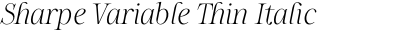 Sharpe Variable Thin Italic